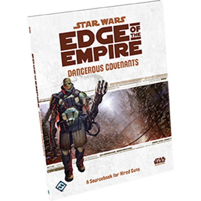 Star Wars Edge of the Empire: Dangerous Covenants